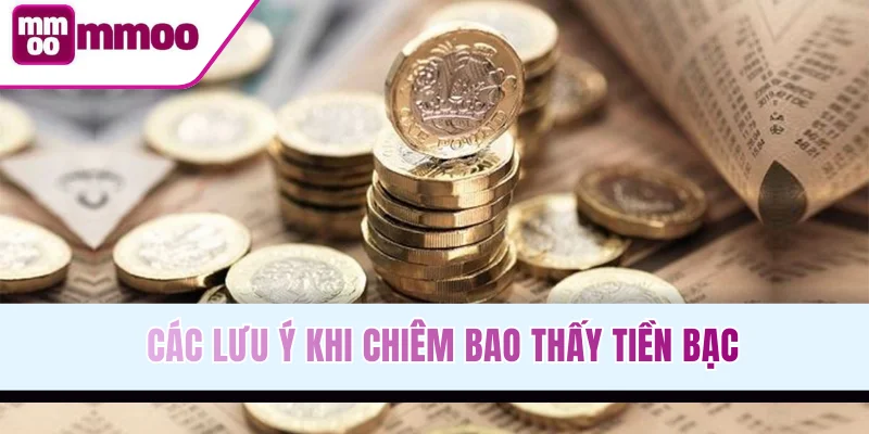 Các lưu ý khi chiêm bao thấy tiền bạc